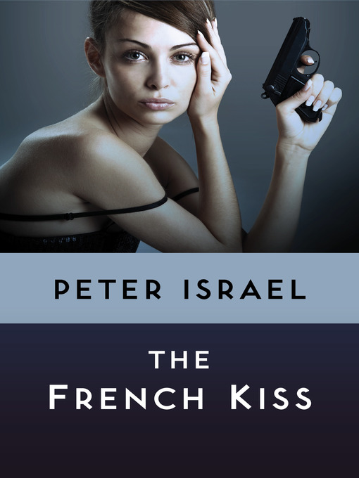 Title details for The French Kiss by Peter Israel - Available